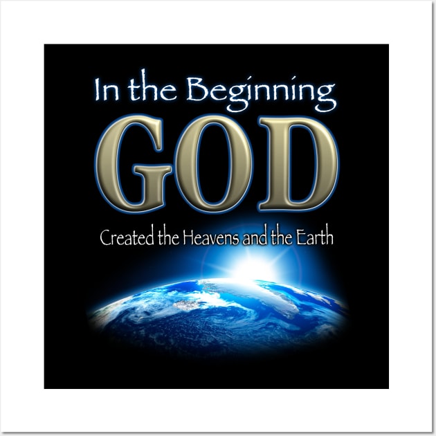 In the Beginning God Wall Art by PacPrintwear8